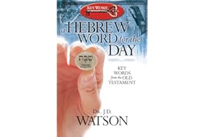A Hebrew Word for the Day: Key Words from the Old Testament