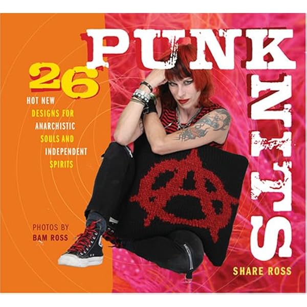 Punk Knits: 26 Hot New Designs for 