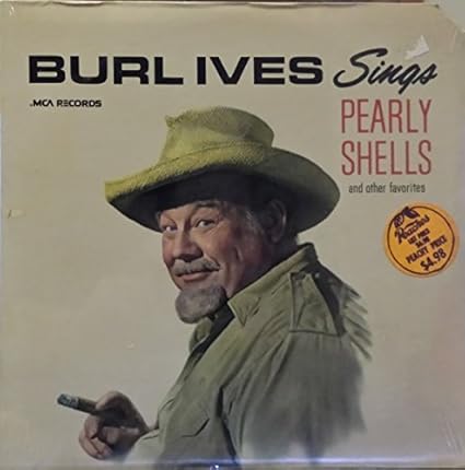 Burl Ives Owen Bradley Owen Bradley And His Orchestra Burl Ives Sings Pearly Shells And Other Favorites Amazon Com Music