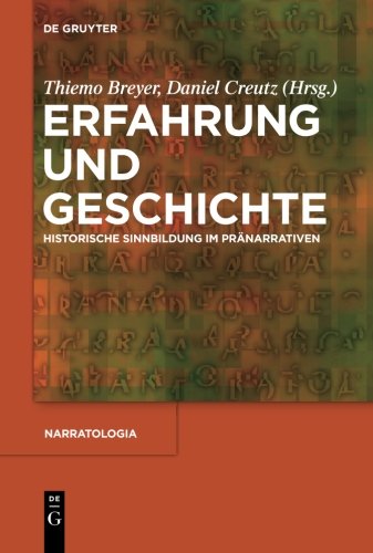 Erfahrung und Geschichte: Historische Sinnbildung im Pränarrativen (Narratologia) (German Edition)
