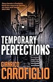 Temporary Perfections (Guido Guerrieri Book 4) by Gianrico Carofiglio, Antony Shugaar