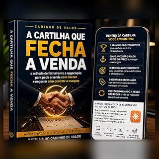 Livro Cartilha que Fecha a Venda: O Sistema de Fechamento e Negociação para Pedir a Venda com Clareza e Negociar sem Queimar a Margem (Caminho de Valor)