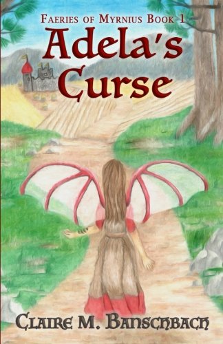 Adela's Curse (The Faeries of Myrnius) (Volume 1)