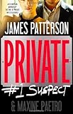 Private: #1 Suspect by Patterson, James, Paetro, Maxine (2012) Hardcover