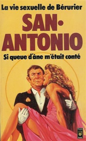 Si queue d'âne m'était conté : La vie sexuelle de bérurier : Pocket n° 1945 by (Paperback)