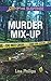 Murder Mix-Up (Secret Service Agents) by Lisa Phillips
