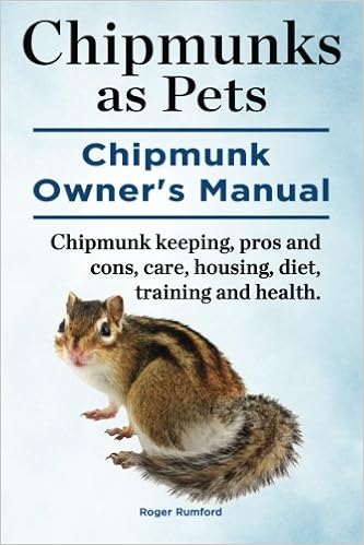 Chipmunks As Pets Chipmunk Owners Manual Chipmunk Keeping Pros And Cons Care Housing Diet Training And Health Rumford Roger 9781910941959 Amazon Com Books