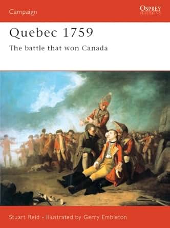 Quebec 1759 The Battle That Won Canada Campaign