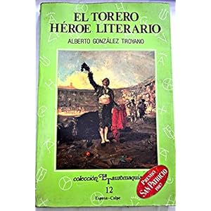 El torero héroe literario (Colección La Tauromaquia) (Spanish Edition)