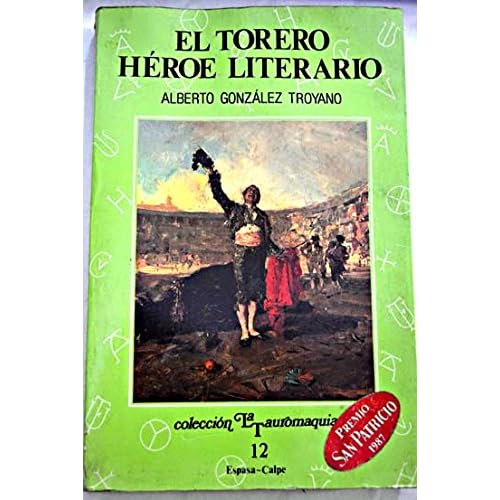 Torero, el. heroe literario (Colección La tauromaquia) Torero, el. heroe literario (Colección La tauromaquia)
