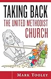 Taking Back the United Methodist Church General Conference 2008 Update by 
