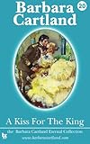 A Kiss For The King (Barbara Cartland Eternal Collection) (Volume 20)