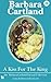 A Kiss For The King (Barbara Cartland Eternal Collection) (Volume 20)