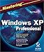 Mastering Windows Xp Professional by Mark Minasi