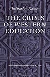 The Crisis of Western Education (Worlds of Christopher Dawson)