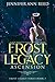 Frost Legacy: Ascension (Frost Legacy Series Book 3) by Jennifer Ann Reed