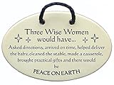 Wise Women would have, Asked directions, Arrived on time...... and there would be PEACE ON EARTH. Ceramic wall plaques handmade in the USA for over 30 years. Overstock Price