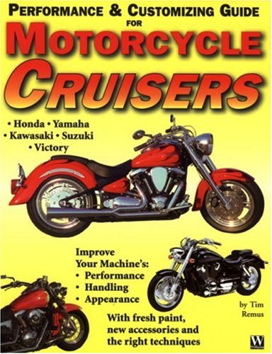 Motorcycle Cruiser Performance and Customizing Guide