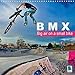BMX: Big Air on a Small Bike 2018: Thrills and Spills on Two Wheels (Calvendo Sports) by 