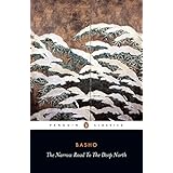 The Narrow Road to the Deep North and Other Travel Sketches (Penguin Classics)