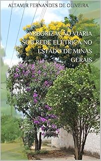 Livro ARBORIZAÇÃO VIÁRIA SOB REDE ELÉTRICA NO ESTADO DE MINAS GERAIS