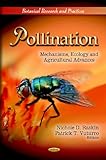 Pollination : Mechanisms, Ecology and Agricultural Advances, Raskin, Nichole D. and Vuturro, Patrick T., 1612096344