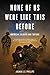 None of Us Were Like This Before: American Soldiers and Torture by Joshua E.S. Phillips