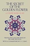 The Secret of the Golden Flower: A Chinese Book of Life by Richard Wilhelm, C. G. Jung