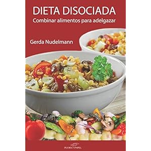 Dieta disociada: Combinar alimentos para adelgazar (Spanish Edition)