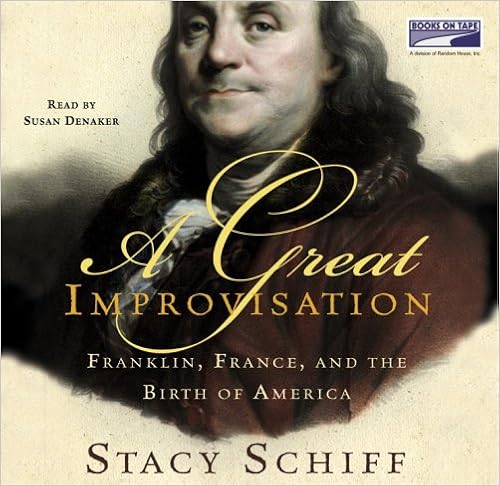 Franklin, France, and the Birth of America - Stacy Schiff