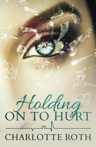 Holding on to Hurt: A gripping story about a mother's love