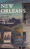 New Orleans: A Literary History by 