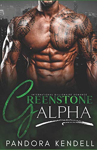 GREENSTONE ALPHA: International Billionaire Romance