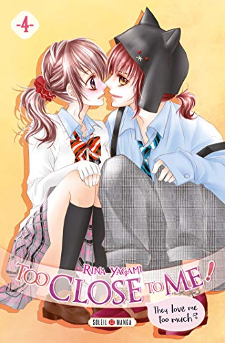 Too Close to Me ! 04 (Too Close to Me ! (4)) (French Edition) by 