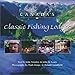Canada's Classic Fishing Lodges by John Louis, John Townley