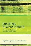 Digital Signatures: The Impact of Digitization on Popular Music Sound (The MIT Press) by