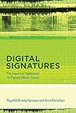 Digital Signatures: The Impact of Digitization on Popular Music Sound (The MIT Press) by 