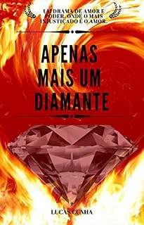 Livro Apenas mais um Diamante: Um jogo de amor e poder, onde o mais injustiçado é amor.