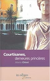 Courtisanes, demeures princières