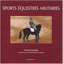 Amazon Fr Sports Equestres Militaires Leloup Vincent Labretoigne Du Mazel Guy De Livres