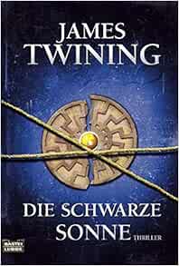 Die Schwarze Sonne Twining James 9783404158324 Amazon Com Books