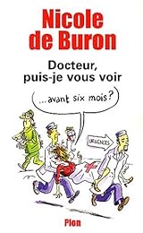 Docteur, puis-je vous voir avant six mois ?