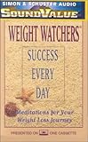 Weight Watchers Success Every Day: Meditations for Your Weight Loss Journey by