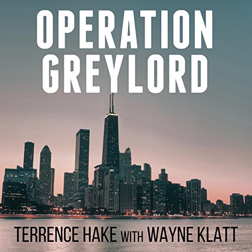 Download Operation Greylord: The True Story of an Untrained Undercover Agent and America's Biggest Corruption Bust