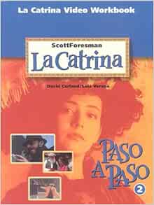 La Catrina Video Workbook Spanish Edition 9780673218032 Savvas Learning Co Books  La Catrina Video Workbook Spanish Edition 9780673218032 Savvas Learning Co Books