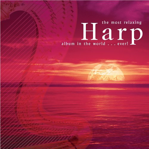 Most Relaxing Harp Album in the World Ever / Various