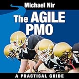 Best Business: The Agile PMO - Leading the Effective, Value Driven, Project Mana, Business Agile Leadership, Volume 1