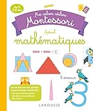 Mes cahiers ateliers Montessori : Spécial mathématiques by