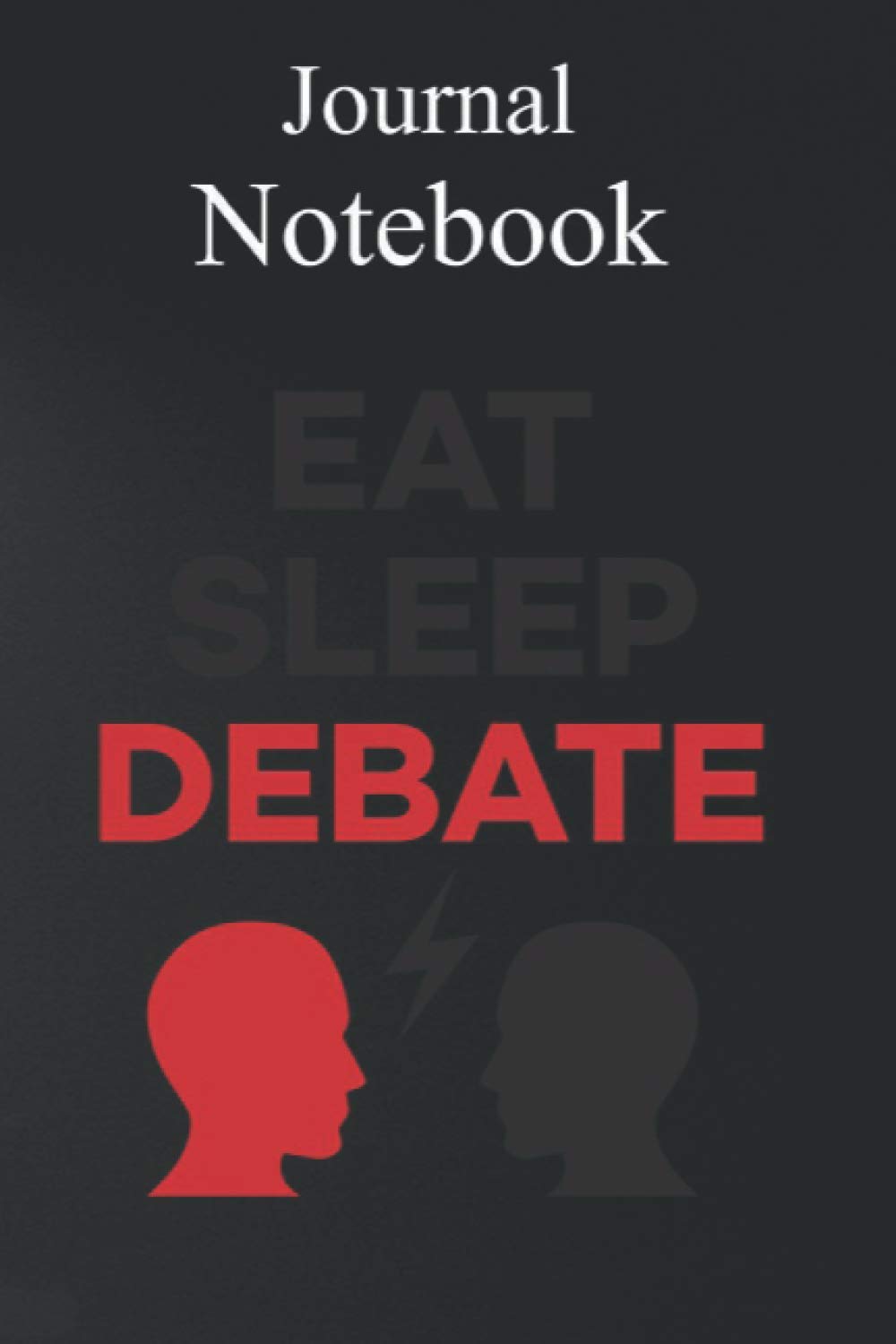 Journal Notebook, Composition Notebook: Eat Sleep Debate Debater Debate Club Team Size 6'' x 9'' with 100 College Ruled Pages for Notes, To Do Lists, Doodles, Soft Cover, Matte Finish