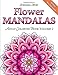 Flower Mandalas Adult Coloring Book Volume 2: White Background 1723873616 Book Cover